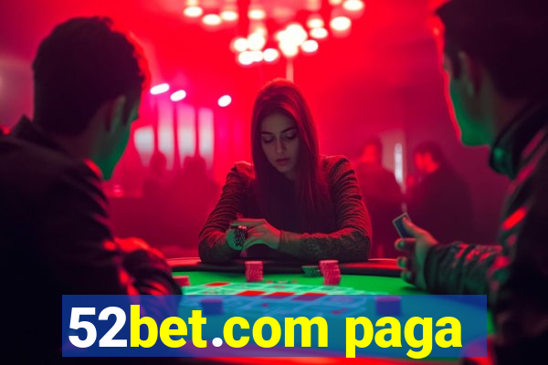 52bet.com paga